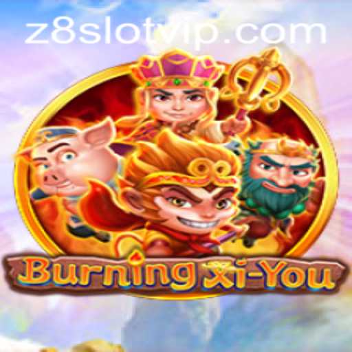 Exploring the Exciting World of BurningXiYou with Z8slot
