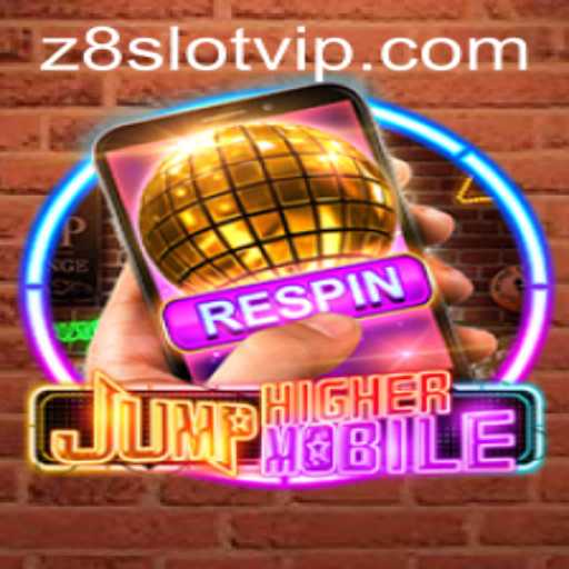 JumpHighermobile: A Thrilling Mobile Gaming Experience Enhanced by Z8slot